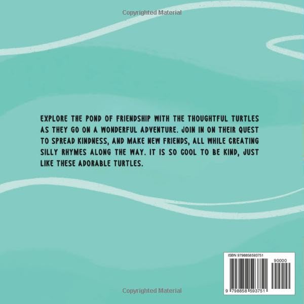 The Thoughtful Turtles’ Friendship Adventure: A Picture Story Book for Early Learners with Silly Rhymes About Being Kind and Considerate.