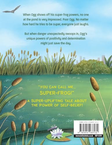 Ogg, The Super Frog: A super-uplifting tale about the power of self-belief!