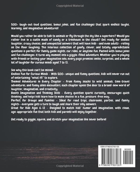 Would You Rather Book For Kids: 500+ Laugh-Out-Loud, Goofy, and Awesome Questions to Make You Giggle (Bonus Jokes and Fun Challenges - Ages 7-13)