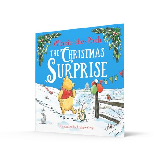 Winnie-the-Pooh The Christmas Surprise: Gorgeous Illustrated Festive Storybook to Share this Winter Holiday, the perfect gift for kids 2+
