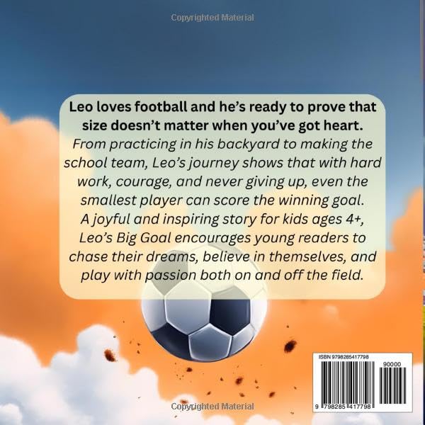 Leo’s Big Goal: An Uplifting Kids Book About Football, Teamwork, and Believing in Yourself (Leo's Football Adventures)