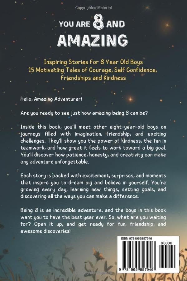You Are 8 And Amazing! Inspiring Stories For 8 Year Old Boys: 15 Motivating Tales About Courage, Self-Confidence, Friendships and Kindness (You Are Amazing!)