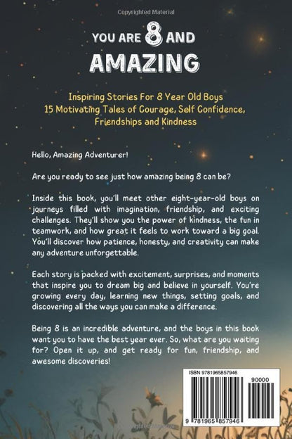 You Are 8 And Amazing! Inspiring Stories For 8 Year Old Boys: 15 Motivating Tales About Courage, Self-Confidence, Friendships and Kindness (You Are Amazing!)