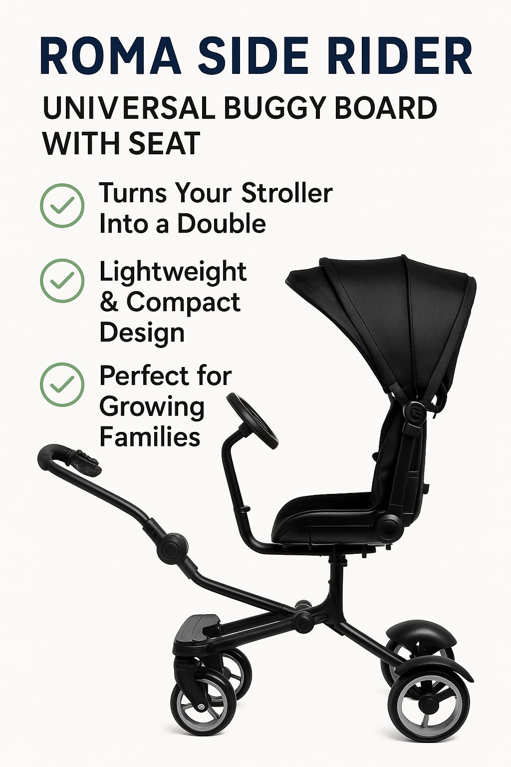 Roma Side Rider Universal Buggy Board with Seat - 4-Wheel Pram Board for Toddlers, Side Buggy Board with Universal Connector for Easy Attachment - Toy Steering Wheel - Hood