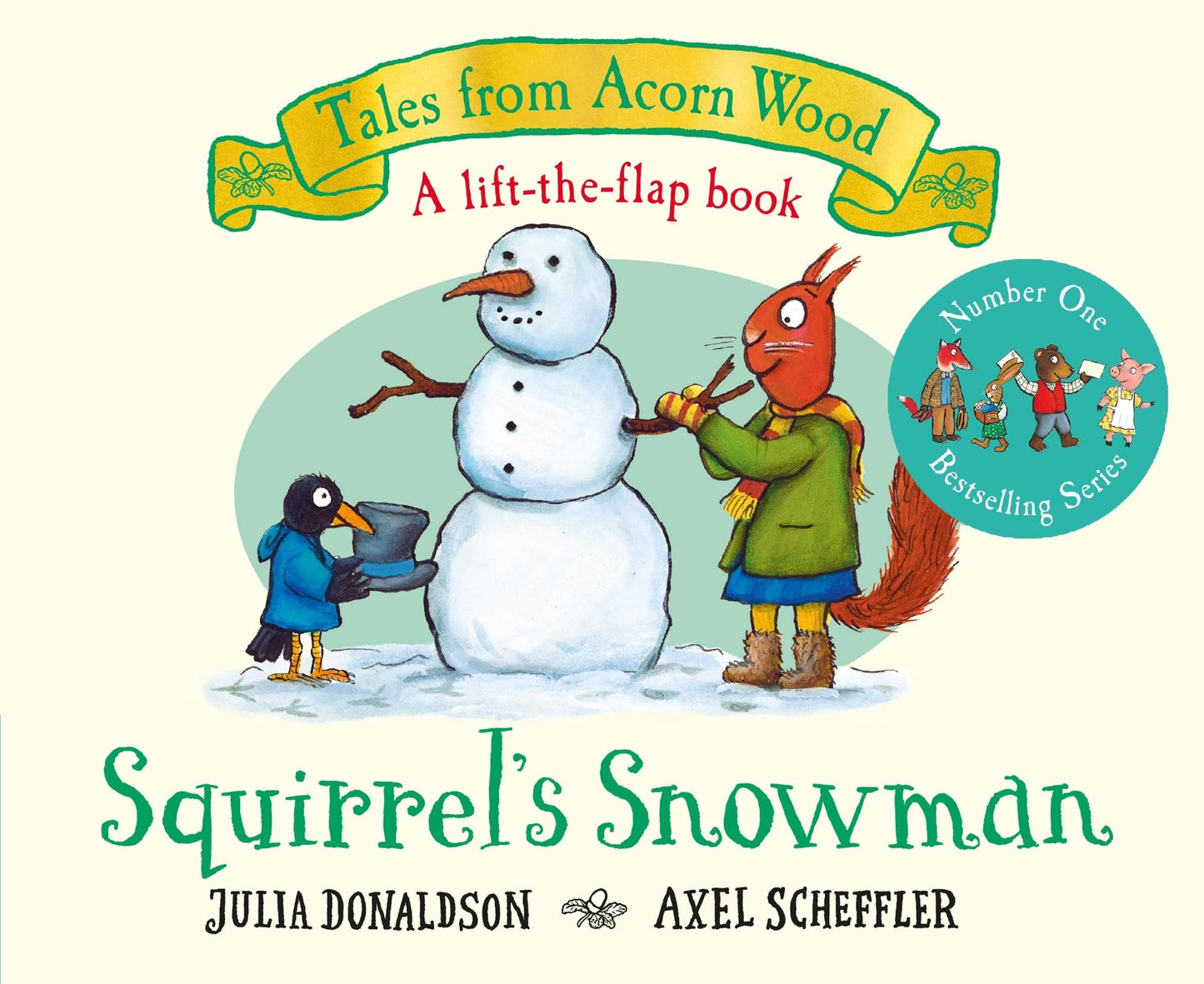 Squirrel's Snowman: A lift-the-flap story from the creators of The Gruffalo: 6 (Tales From Acorn Wood, 6)