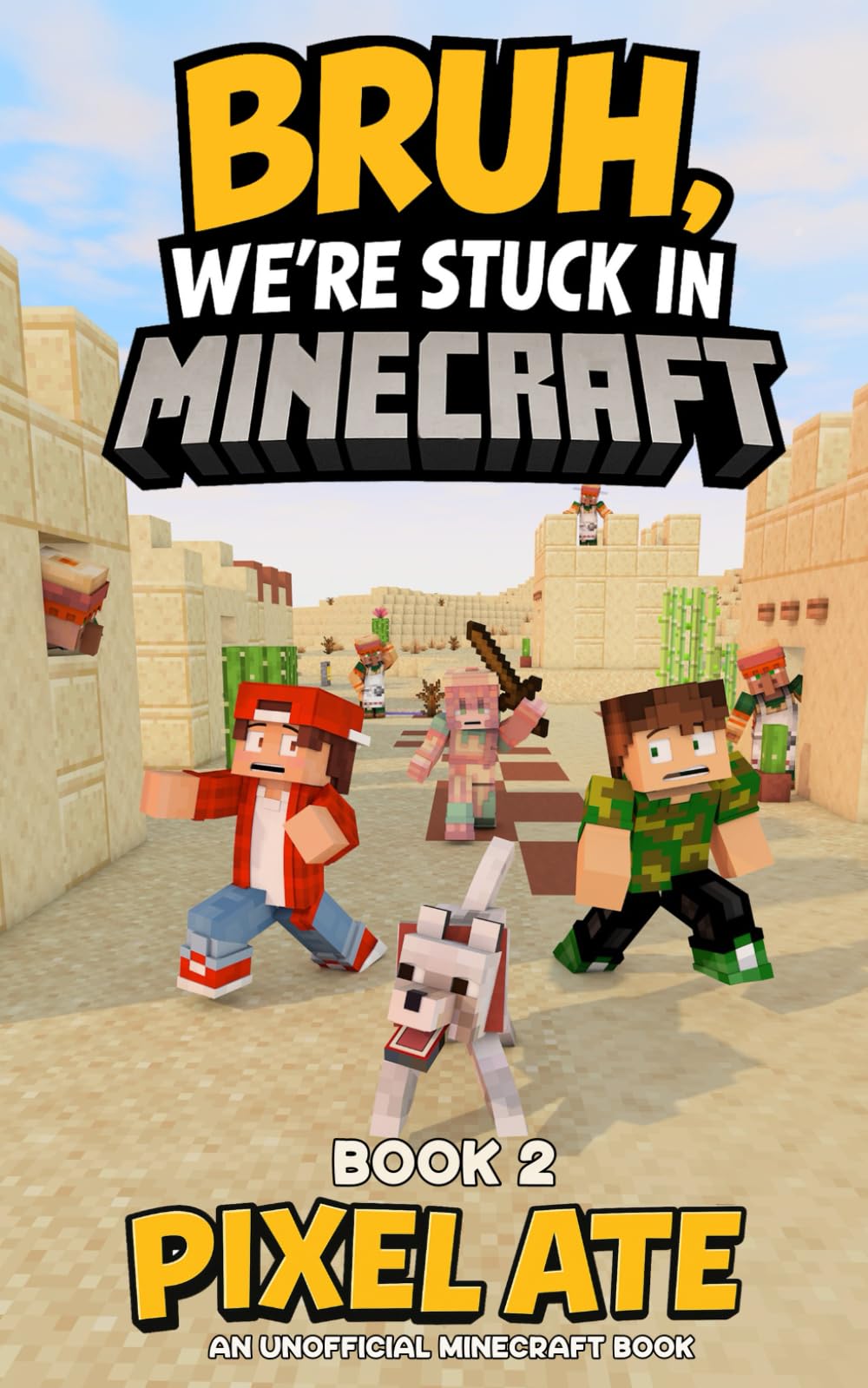 Bruh, We're Stuck in Minecraft: Book 2: A Fantasy Adventure for Gamer Kids and Tweens