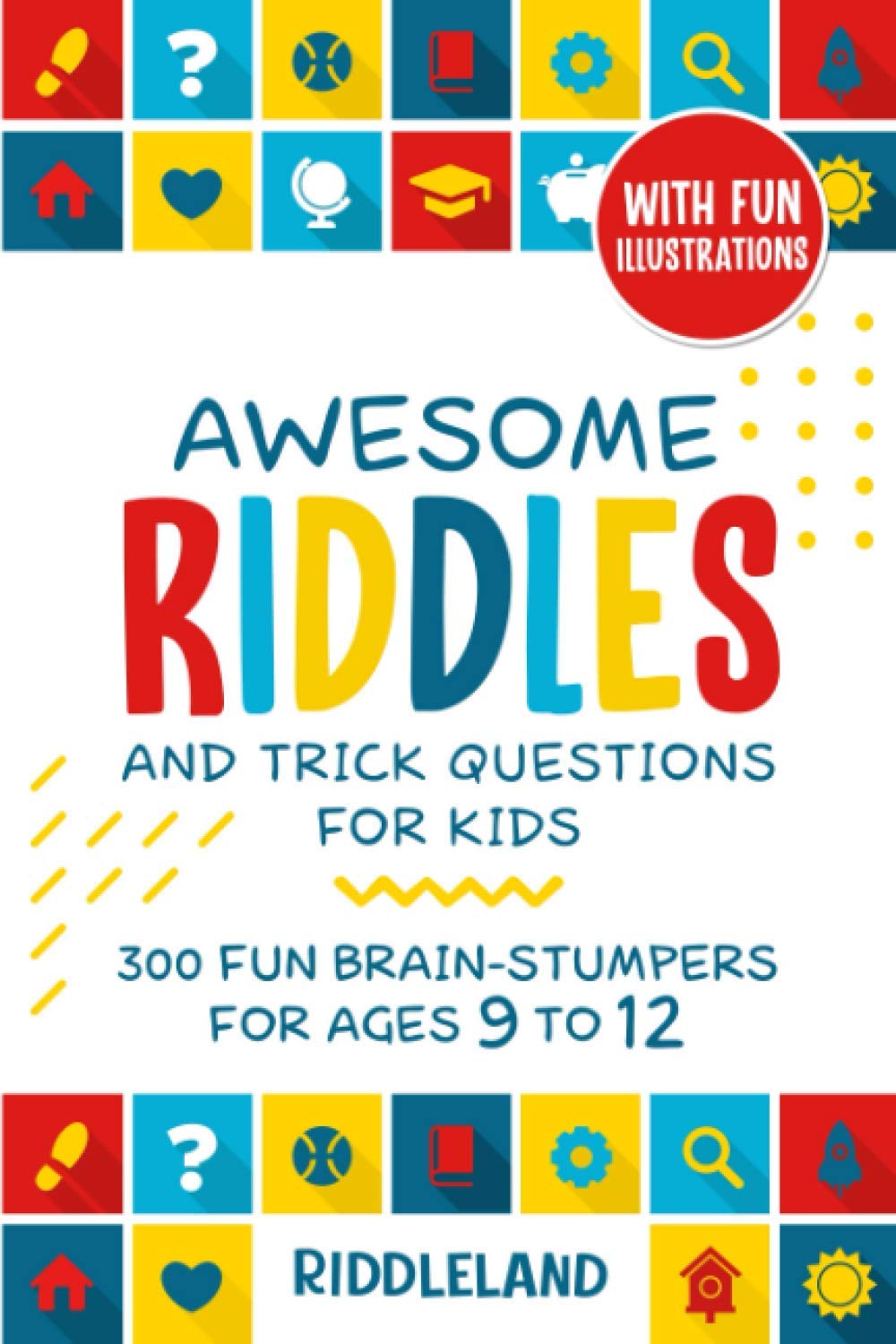 Book cover for "Awesome Riddles and Trick Questions for Kids" by Super Toy Store, featuring colorful illustrations and playful fonts.